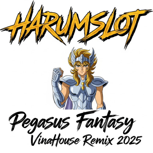 Pegasus Fantasy (Saint Seiya ost) VinaHouse Remix 2025 | Harumslot