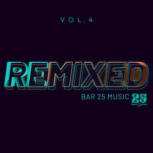 Bar 25 Music: Remixed Vol.4 [BAR25-186]