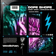 Honey Singh - Dope Shope (Woolichan's D&B Remix) | Free Download |