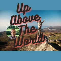 Up Above The World
