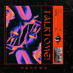 DEVOWR. - TALKTOME!