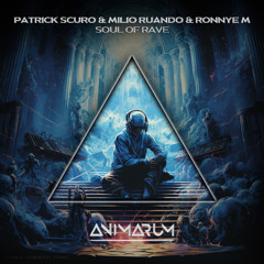 Patrick Scuro, Milio Ruando, Ronnye M - Soul of Rave