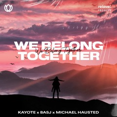 Kayote x BASJ - We Belong Together (feat. Michael Hausted)