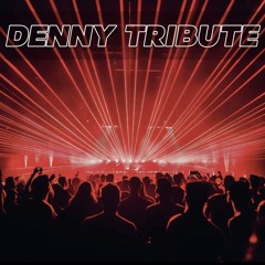 denny tribute