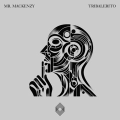Mr. Mackenzy - Tribalerito [Kryked LTD]
