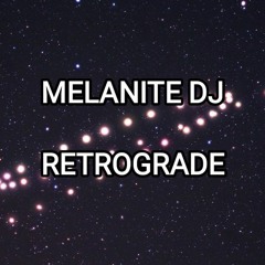 Melanite DJ Retrograde