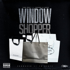 Window Shopper (feat. Cabanaa & A1Beam)