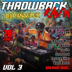 Throwback Ravin Vol 3 - Dancehall Mix - Sizzla, Elephant Man, Lady Saw, Lexxus