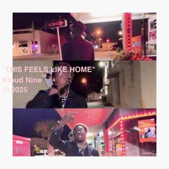 THIS FEELS LIKE HOME (Prod. Kloud Nine)