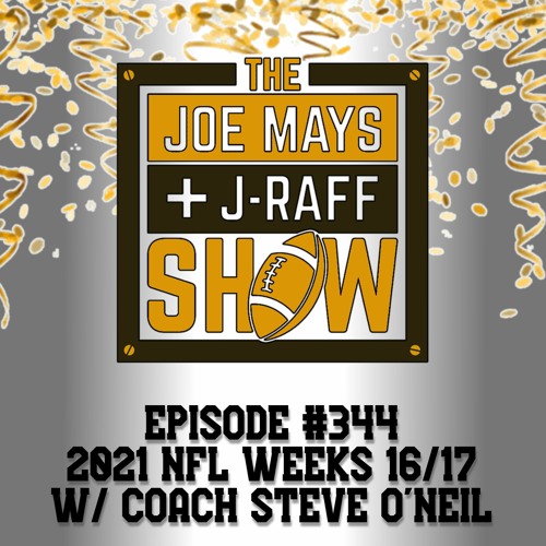 The Joe Mays & J-Raff Show: Episode 344 - Conversation w/ Coach Steve O'Neil