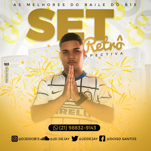 SET RETRÔ AS MELHORES DO BAILE B13 (( DJ 2D DO B13))