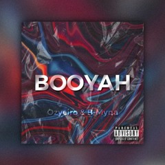 Ozyeiro & B-Myna - Booyah (Mackøm x HRH Remix)