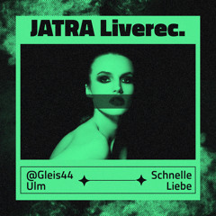 Jatra @Gleis44 Schnelle Liebe