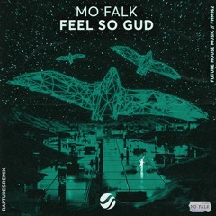 Mo Falk - Feel So Gud (Raptures Remix)
