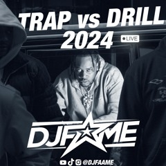 TRAP VS DRILL MIX (2024)(LIVE)🎤🎥 | DJFAME @DJFAAME