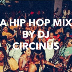 DJ CIRCINUS HIP HOP MIX PT 6