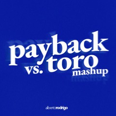 Dimitri Vangelis & Wyman vs. El Columpio Asesino - Payback vs. Toro (Alberto Rodrigo Mashup 128bpm)