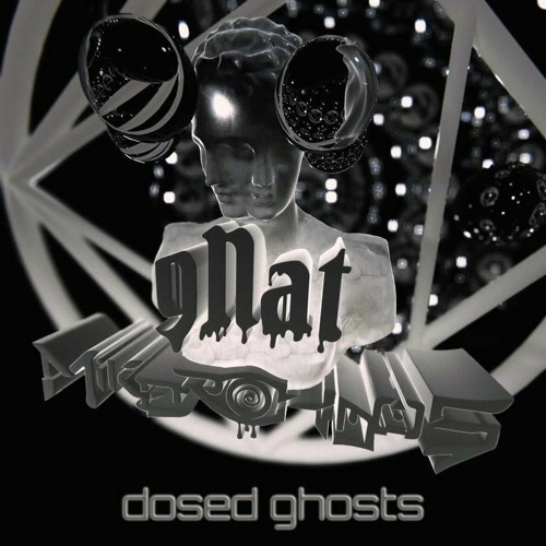 gNat & Mikerohdos - Dosed Ghosts