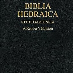 [Downl0ad] [PDF@] Biblia Hebraica Stuttgartensia: A Reader's Edition (Hebrew Edition) _  Donald