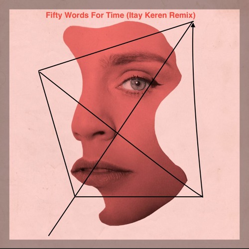 Totemo - Fifty Words For Time (Itay Keren Remix)
