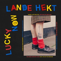 Lande Hekt - Lucky Now (Album Preview)