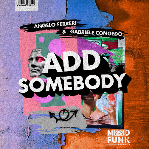 Angelo Ferreri & Gabriele Congedo - ADD SOMEBODY (Angelo Ferreri 'Reinterpretation' Mix) // MFR450