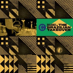 DJ ANDY - THE BRAZILIAN TAKEOVER MIX