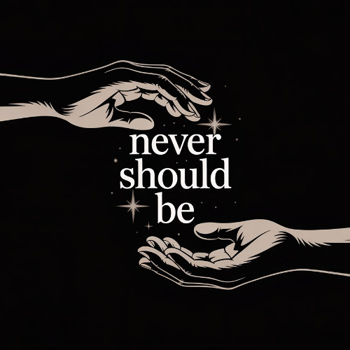 Never Should Be