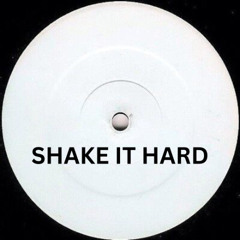 Shake It Hard (That Ass Remix)