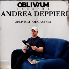 OBLIVIUM Podcast 012 -ANDREA DEPPIERI-