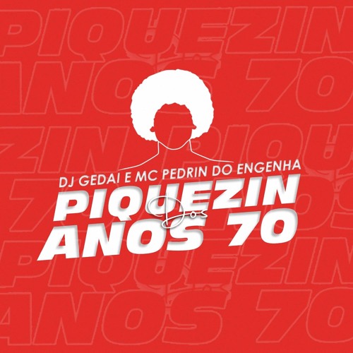 Stream Piquezin dos Anos 70 by DJ Gedai | Listen online for free on ...