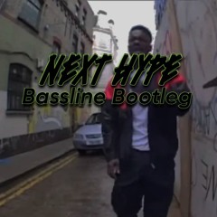 Next Hype (Bassline Bootleg)