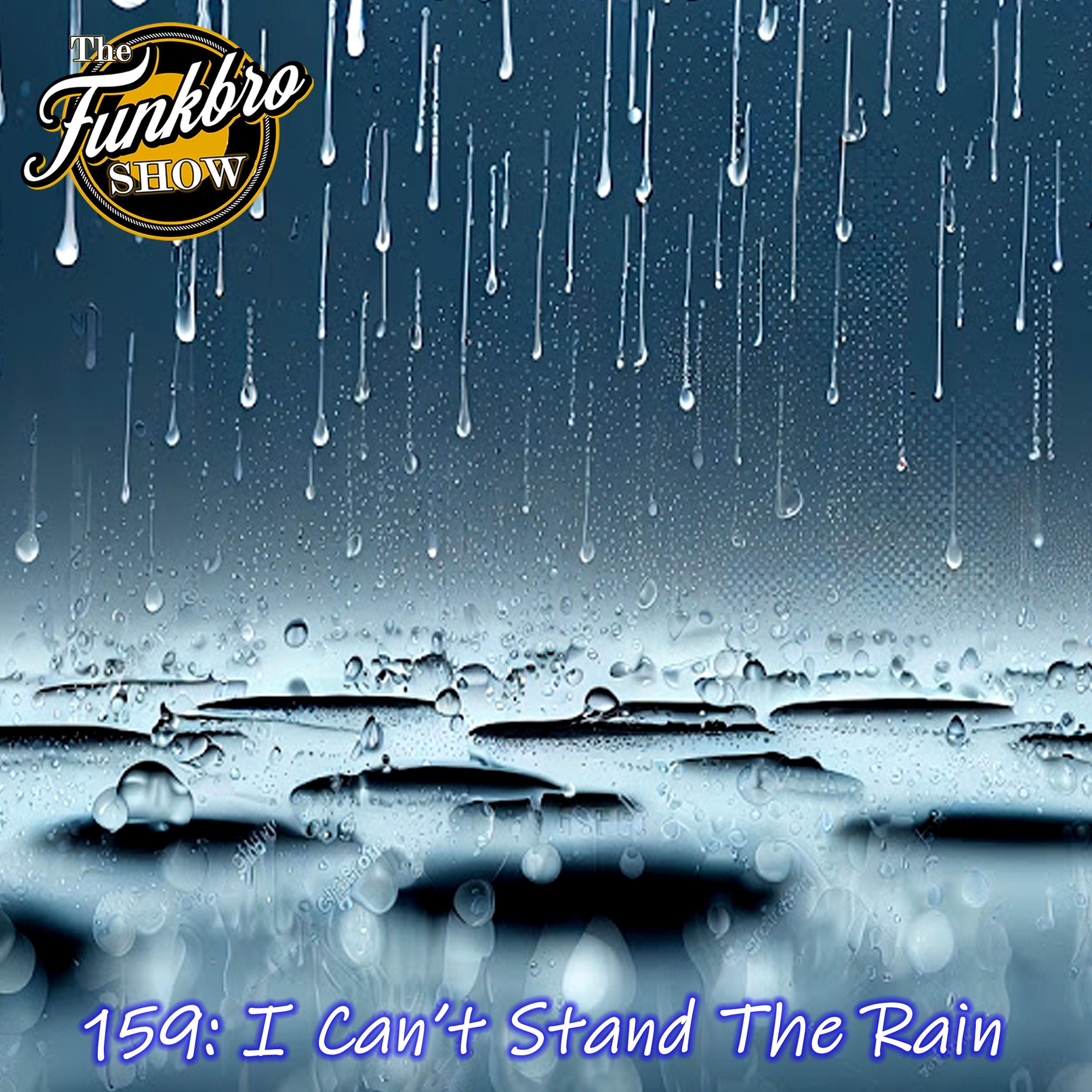 The FunkBro Show RadioactiveFM 159: I Can't Stand The Rain episode artwork