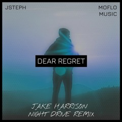 Jsteph & Moflo Music - Dear Regret (Jake Harrison Night Drive Remix)