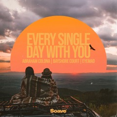 Abraham Colona, Bayshore Court & EyeMad - Every Single Day With You