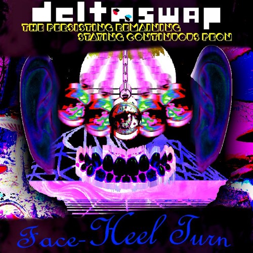 [Deltaswap: The Persisting Remaining Staying Continuous Peon] - Face-Heel Turn
