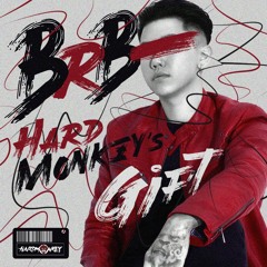 BRB - HARDMONK3Y's GIFT 🎁