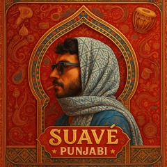 SUAVĒ - PUNJABI