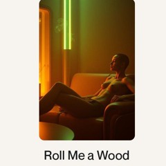Roll Me a Wood.wav