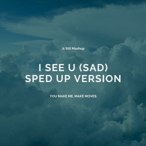 i see you (sad) - sped up #tiktok