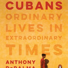PDF The Cubans: Ordinary Lives in Extraordinary Times unlimited