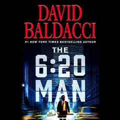 READ PDF EBOOK EPUB KINDLE The 6:20 Man: A Thriller by  David Baldacci,Zachary Webber