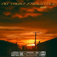 No Trust Freestyle - Eboney