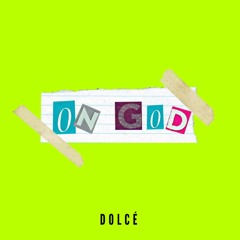 Dolcé - On God