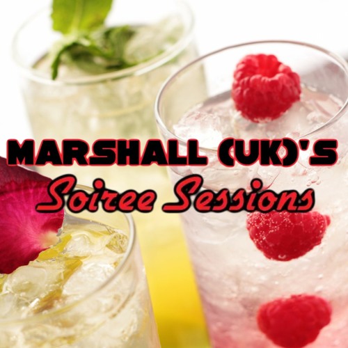 Marshall (UK)'s Soiree Sessions 13th July 2022