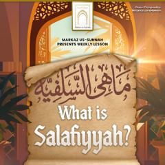 Lesson 2 - What is Salafiyyah? | Shaykh Abdullah al-Bukhari