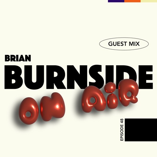 Radioshow: Episode 48 / BRIAN BURNSIDE / deepaGROOVES