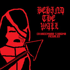 [DUSTDUST: Dreemurr's Dogma] BEHIND THE WALL |Original Megalo by Comedylad|
