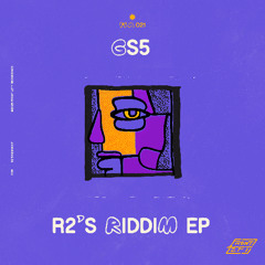 GS5 - R2's Riddim