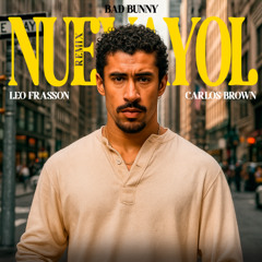 NUEVAYol - Bad Bunny (Leo Frasson & Carlos Brown Remix)